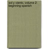 Sol y Viento, Volume 2: Beginning Spanish by Michael Leeser