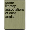 Some Literary Associations Of East Anglia door William Alfred Dutt