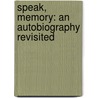 Speak, Memory: An Autobiography Revisited door Vladimir Nabakov