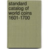 Standard Catalog Of World Coins 1601-1700 by George S. Cuhaj