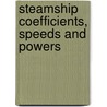 Steamship Coefficients, Speeds and Powers door Charles Francis Alexander Fyfe