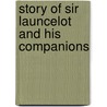 Story of Sir Launcelot and His Companions by Howard Pyle