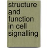 Structure and Function in Cell Signalling door Professor John Nelson