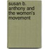 Susan B. Anthony And The Women's Movement