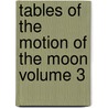 Tables of the Motion of the Moon Volume 3 door Henry Benjamin Hedrick