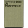 Tarifvertragsgesetz und Arbeitskampfrecht door Peter Berg