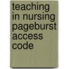 Teaching in Nursing Pageburst Access Code by Judith A. Halstead