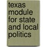 Texas Module for State and Local Politics