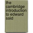 The Cambridge Introduction To Edward Said