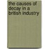 The Causes Of Decay In A British Industry