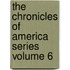 The Chronicles of America Series Volume 6