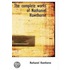 The Complete Works Of Nathaniel Hawthorne