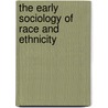 The Early Sociology Of Race And Ethnicity by K. Thompson