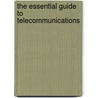 The Essential Guide to Telecommunications by Annabel Z. Dodd