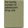 The Family Context of Adolescent Drug Use door Fawzy I. Fawzy