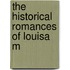 The Historical Romances Of Louisa M