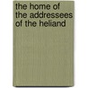 The Home Of The Addressees Of The Heliand door Ernst Christian Paul Metzenthin