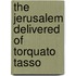 The Jerusalem Delivered of Torquato Tasso