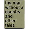 The Man Without A Country And Other Tales door Edward Everett Hale