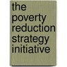 The Poverty Reduction Strategy Initiative door William G. Battaile