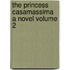 The Princess Casamassima a Novel Volume 2
