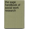 The Sage Handbook Of Social Work Research door Ian Shaw