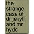 The Strange Case Of Dr Jekyll And Mr Hyde