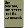 The Teacher, The School And The Community door Inez Nellie Canfield McFee