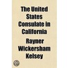 The United States Consulate In California by Rayner Wickersham Kelsey