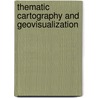 Thematic Cartography and Geovisualization door Terry A. Slocum
