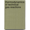 Thermodynamics of Technical Gas-Reactions door Fritz Haber