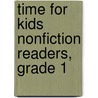 Time for Kids Nonfiction Readers, Grade 1 by Teacher Created Materials