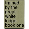 Trained by the Great White Lodge Book One door T.J. Francis