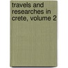 Travels and Researches in Crete, Volume 2 door Thomas Abel Brimage Spratt