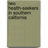 Two Health-Seekers in Southern California door William A 1860 Edwards