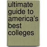 Ultimate Guide to America's Best Colleges by Kelly Tanabe
