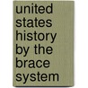 United States History by the Brace System door John Trainer