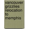 Vancouver Grizzlies Relocation to Memphis door Ronald Cohn