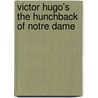 Victor Hugo's The Hunchback of Notre Dame door Victor Hugo