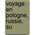 Voyage En Pologne, Russie, Su