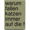 Warum fallen Katzen immer auf die F by Gerhard Staguhn