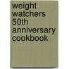 Weight Watchers 50th Anniversary Cookbook door Weight Watchers