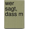 Wer sagt, dass M door Eva Gerberding