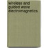 Wireless and Guided Wave Electromagnetics