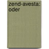 Zend-Avesta: Oder  door Kurd Lasswitz