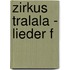 Zirkus Tralala - Lieder f