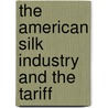 the American Silk Industry and the Tariff door Frank Richardson Mason