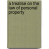 A Treatise on the Law of Personal Property door James Schouler