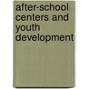 After-School Centers And Youth Development door Nancy L. Deutsch