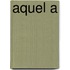 Aquel a